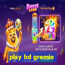 play hd gremio